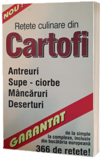 Retete culinare din cartofi. 366 de retete