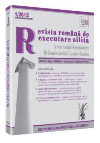 Revista romana de executare silita nr. 1/2012. Serie noua, anul IX Revista romana de executare silita nr. 1/2012. Serie noua, anul IX