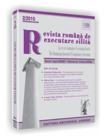 Revista romana de executare silita nr. 2/2010 - Serie noua, anul VII Revista romana de executare silita nr. 2/2010 - Serie noua, anul VII