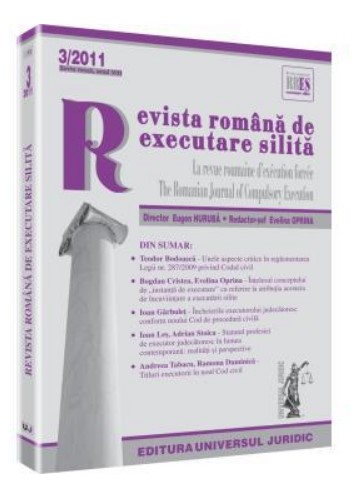 Revista romana de executare silita nr. 3/2011. Serie noua, anul VIII Revista romana de executare silita nr. 3/2011. Serie noua, anul VIII