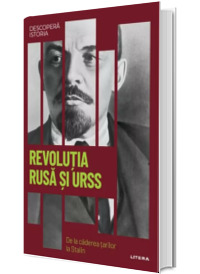 Revolutia rusa si URSS. De la caderea tarilor la Stalin. Volumul 34. Descopera istoria
