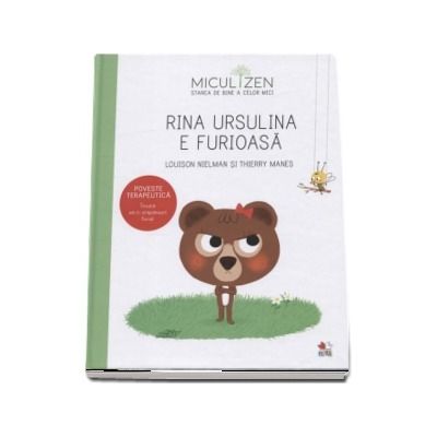 Rina ursululina e furioasa - Poveste terapeutica. Invata sa-ti stapanesti furia! (Colectia Micul Zen)