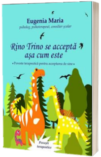 Rino Trino se accepta asa cum este. Poveste terapeutica pentru acceptarea de sine