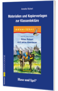 Ritter Robert und seine Abenteuer Lesehasen-Bucherei. Materialien und Kopiervorlagen zur Klassenlekture