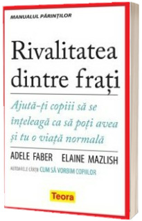 Rivalitatea dintre frati (Manualul parintilor)