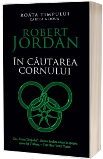 Roata timpului. Volumul 2. In cautarea Cornului