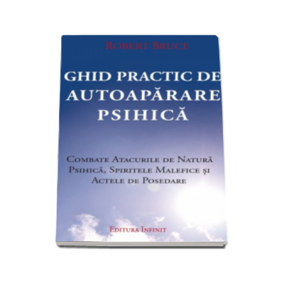 Robert Bruce - Ghid Practic de Autoaparare Psihica