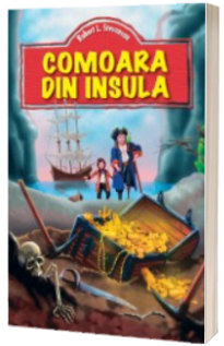 Robert Louis Stevenson - Comoara din insula - Editie ilustrata