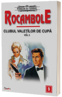 Rocambole volumul 5 - Clubul valetilor de cupa 3 (Dramele Parisului)