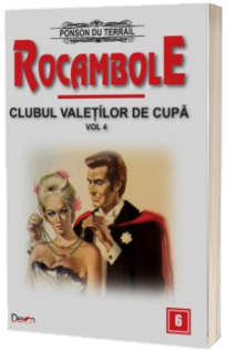 Rocambole volumul 6 - Clubul valetilor de cupa 4 (Dramele Parisului)