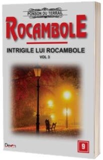 Rocambole volumul 9 - Intrigile lui Rocambole 3