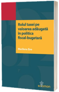 Rolul taxei pe valoarea adaugata in politica fiscal-bugetara