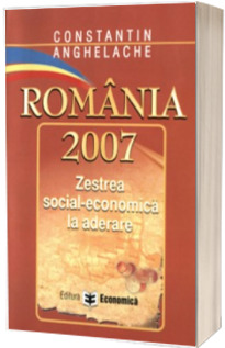 Romania 2007. Zestrea social economica la aderare