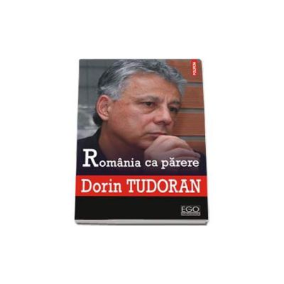 Romania ca parere - Prefata de Sorin Antohi