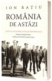 Romania de astazi. Locul ei in relatiile mondiale