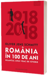 Romania in 100 de ani. Bilantul unui veac de istorie