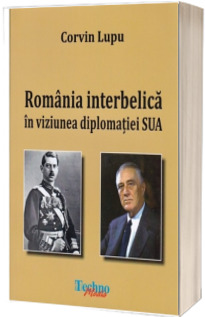 Romania interbelica in viziunea diplomatiei SUA