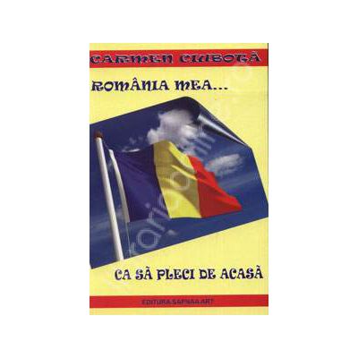 Romania mea... ca sa pleci de acasa