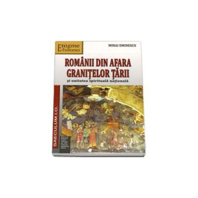 Romanii din afara granitelor tarii si unitatea spirituala nationala