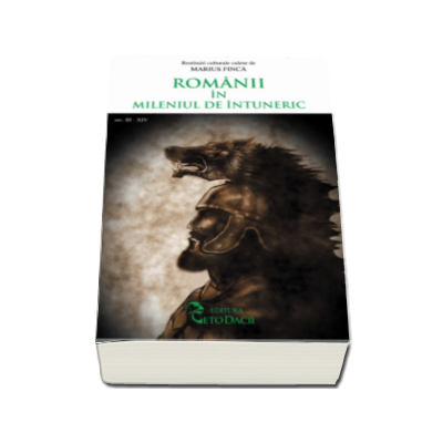 Romanii in mileniul de intuneric, secolele al III-a si al IV-lea - Marius Finca