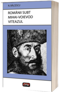 Romanii subt Mihai Voievod Viteazul