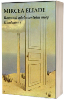 Romanul adolescentului miop. Gaudeamus