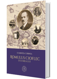 Romulus Cioflec si lumea lui Romulus Cioflec si lumea lui