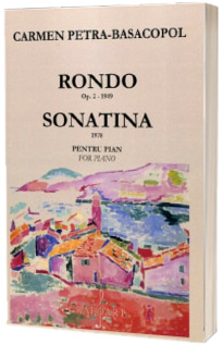 Rondo Op.2 -1949. Sonatina 1978 pentru pian (for piano)