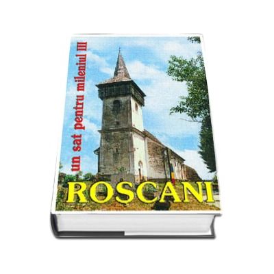 Roscani, un sat pentru mileniul III