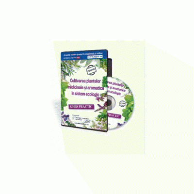 GHID PRACTIC - Cultivarea plantelor medicinale si aromatice in sistem ecologic - Format CD