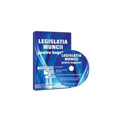 Consilier Legislatia muncii pentru bugetari - Format CD (Raluca Dimitriu)
