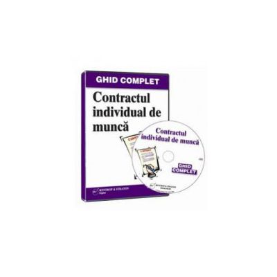 Contractul Individual de Munca. Ghid Complet - Format CD (Dita Gabriela)