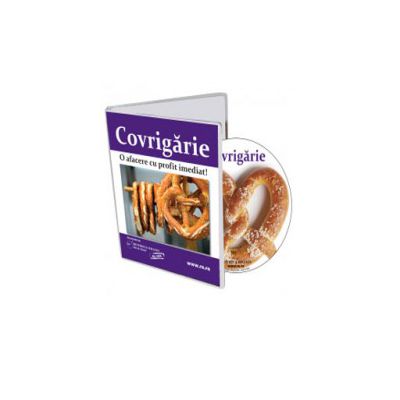 Covrigarie - o afacere cu profit imediat! - Format CD