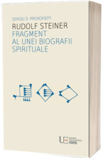 Rudolf Steiner. Fragment al unei biografii spirituale