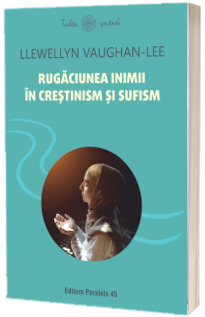 Rugaciunea inimii in crestinism si sufism