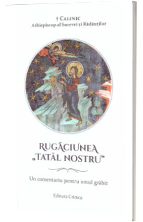 Rugaciunea Tatal nostru. Un comentariu pentru omul grabit