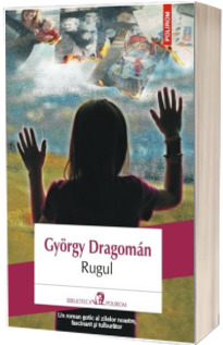 Rugul - Traducere din limba maghiara de Ildiko Gabos-Foarta