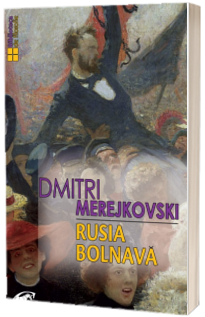 Rusia bolnava - Dmitri Merejkovski