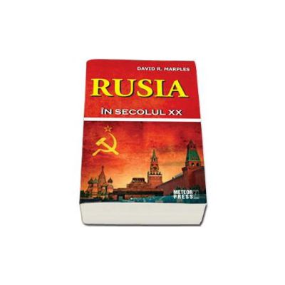 Rusia in secolul XX - David R. Marples