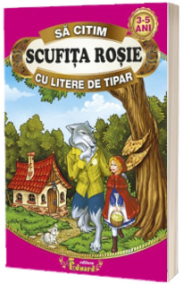 Sa citim Scufita rosie cu litere de tipar 3-5 ani