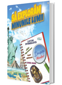 Sa exploram minunile lumii Sa exploram minunile lumii