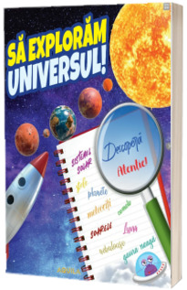 Sa exploram Universul!