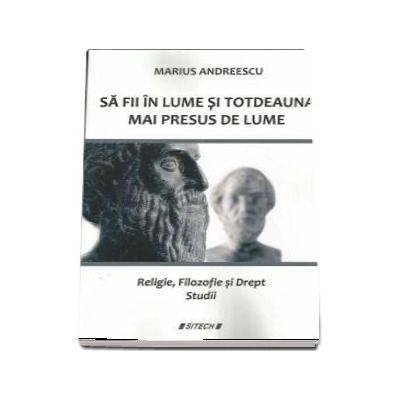 Sa fi in lume si totdeauna mai presus de lume -  Marius Andreescu