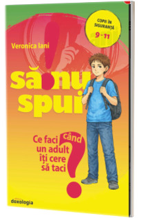 Sa nu spui! - Ce faci cand un adult iti cere sa taci?