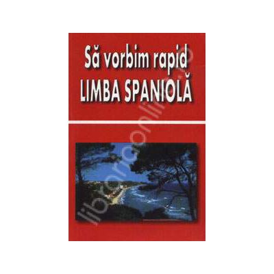 Sa vorbim rapid limba Spaniola