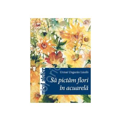Sa pictam flori in acuarela