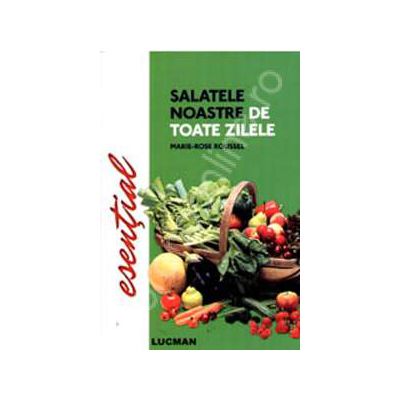 Salatele noastre de toate zilele