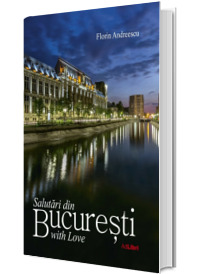 Salutari din Bucuresti with Love. Text in limba Romana-Engleza
