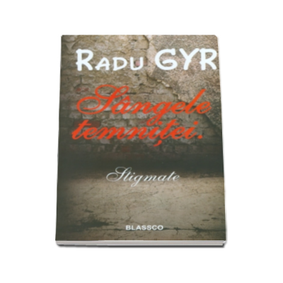 Sangele temnitei (Stigmate) - Radu Gyr