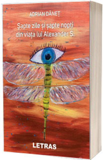 Sapte zile si sapte nopti din viata lui Alexander S Sapte zile si sapte nopti din viata lui Alexander S
